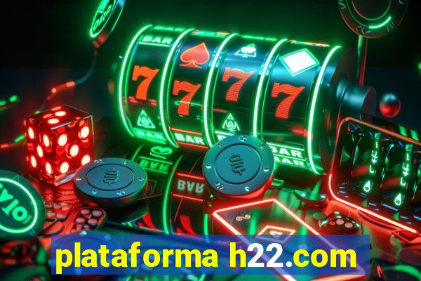 plataforma h22.com